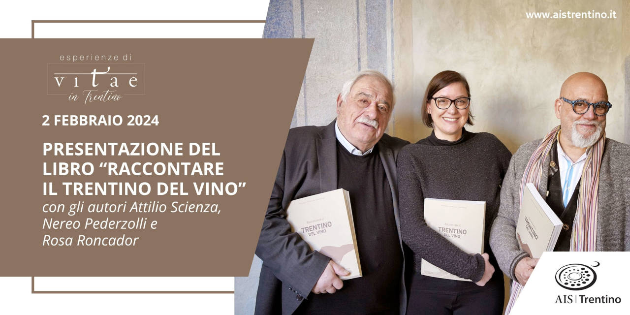 ESPERIENZE DI VITAE Presentazione del libro Raccontare il Trentino del Vino